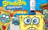 SpongeBob You're Fired 